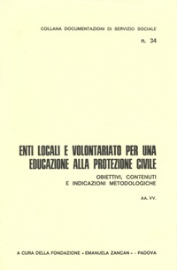 Ricerche e Documentazione - 1984 - Enti locali e volontariato per una educazione alla protezione civile - Fondazione Zancan Onlus