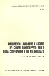 Ricerche e Documentazione - 1985 - Inserimento lavorativo e sociale dei giovani handicappati ruolo della cooperazione e del volontariato - Fondazione Zancan Onlus