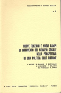 Ricerche e Documentazioni - 1974 - Nuove funzioni e nuovi campi di intervento del servizio sociale nella prospettiva di una politica delle riforme - Fondazione Zancan Onlus