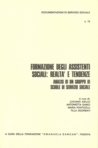 Ricerche e Documentazioni - 1977 - Formazione degli assistenti sociali realtà e tendenze. Analisi di un gruppo di scuole di servizio sociale - Fondazione Zancan Onlus