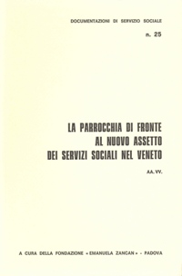 Ricerche e Documentazioni - 1981 - La parrocchia di fronte al nuovo assetto dei servizi sociali del Veneto - Fondazione Zancan Onlus