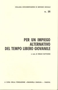 Ricerche e Documentazioni - 1983 - Per un impiego alternativo del tempo libero giovanile - Fondazione Zancan Onlus