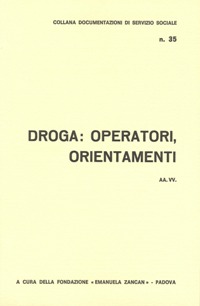 Ricerche e Documentazioni -1984 - Droga operatori, orientamenti - Fondazione Zancan Onlus