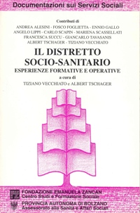 Ricerche e Documentazioni - 1994 - Il distretto sociosanitario. Esperienze formative e operative - Fondazione Zancan Onlus