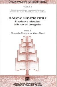 Ricerche e Documentazioni - 2004 - Il nuovo servizio civile. Esperienze e valutazioni dalla voce dei protagonisti - Fondazione Zancan Onlus