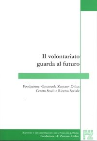 Ricerche e Documentazioni - 2011 -il volontariato guarda al futuro - Fondazione Zancan Onlus