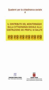 Volumi Fuori Collana - Il contributo del monitoraggio sulla cittadinanza sociale alla costruzione dei Profili di Salute. Set minimo indicatori