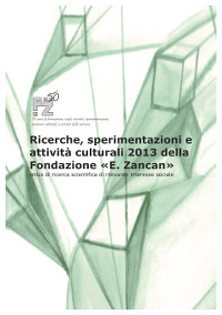 Volumi Fuori Collana - Ricerche, sperimentazioni e attività culturali 2013 della Fondazione «E. Zancan» onlus di ricerca scientifica di rilevante interesse sociale