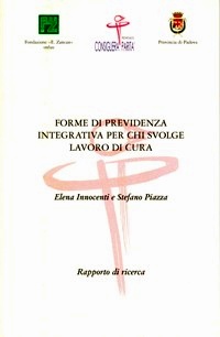 Volumi fuori collana - 2006 - Forme di previdenza integrativa lavoro di cura - Fondazione Zancan Onlus