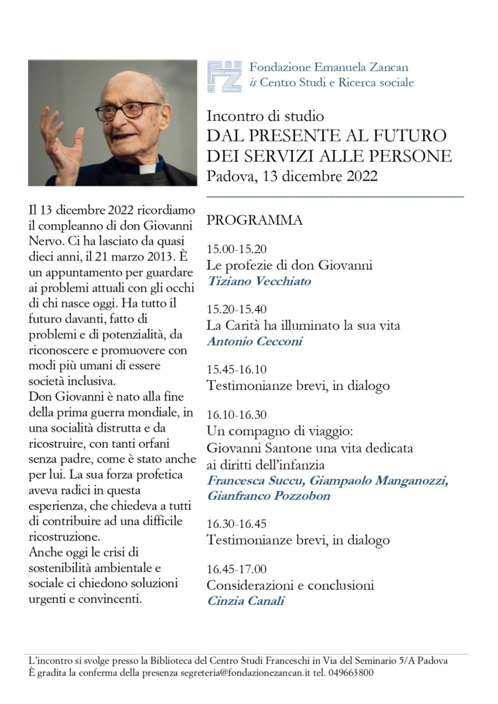 Il 13 dicembre 2022 ricordiamo il compleanno di don Giovanni Nervo. Ci ha lasciato da quasi dieci anni, il 21 marzo 2013. È un appuntamento per guardare ai problemi attuali con gli occhi di chi nasce oggi.