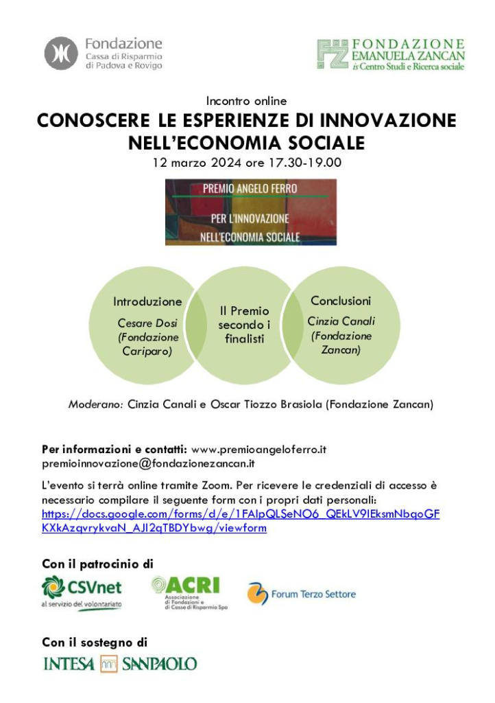 Il 12 marzo 2024 partecipa all'incontro online per conoscere le esperienze delle realtà premiate nelle precedenti edizioni del Premio Angelo Ferro per l’innovazione nell’economia sociale, promosso da Fondazione Emanuela Zancan e da Fondazione Cassa di Risparmio di Padova e Rovigo, con il sostegno di Intesa Sanpaolo e il patrocinio di CSVnet, ACRI e Forum Nazionale Terzo Settore.